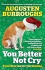 You Better Not Cry : True Stories for Christmas - Book