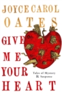 Give Me Your Heart : Tales of Mystery and Suspense - Book
