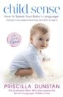Child Sense : How to Speak Your Baby's Language: the Key to Successful Parenting from Birth to Age 5 - eBook