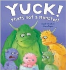 Yuck! That's Not a Monster! - Book