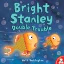Bright Stanley: Double Trouble - Book