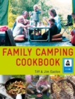 The Family Camping Cookbook : Delicious, Easy-to-Make Food the Whole Family Will Love - Book