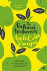 Natural Apothecary: Apple Cider Vinegar - eBook