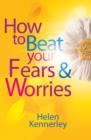 How to Beat Your Fears and Worries - eBook