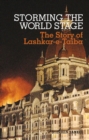 Storming the World Stage : The Story of Lashkar-e-Taiba - Book
