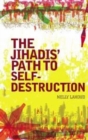 The Jihadis' Path to Self-destruction - Book