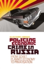 Policing Economic Crime in Russia : From Soviet Planned Economy to Capitalism - Book