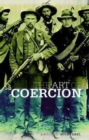 The Art of Coercion : The Primitive Accumulation and Management of Coercive Power - Book