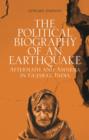 The Political Biography of an Earthquake : Aftermath and Amnesia in Gujarat, India - Book