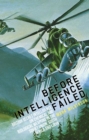 Before Intelligence Failed : British Secret Intelligence on Chemical and Biological Weapons in the Soviet Union, South Africa and Libya - Book
