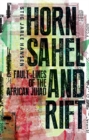 Horn, Sahel and Rift : Fault-lines of the African Jihad - Book