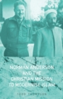 Norman Anderson and the Christian Mission to Modernise Islam - Book