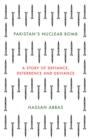 Pakistan's Nuclear Bomb : A Story of Defiance, Deterrence, and Deviance - Book