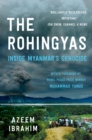 The Rohingyas : Inside Myanmar's Genocide - eBook