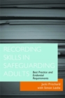 Recording Skills in Safeguarding Adults : Best Practice and Evidential Requirements - Book