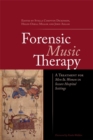 Forensic Music Therapy : A Treatment for Men and Women in Secure Hospital Settings - Book