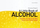 A Little Book of Alcohol : Activities to Explore Alcohol Issues with Young People - Book