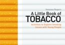 A Little Book of Tobacco : Activities to Explore Smoking Issues with Young People - Book