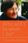 Who will I be when I die? - Book