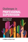 Challenges in Professional Supervision : Current Themes and Models for Practice - Book