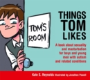 Things Tom Likes : A book about sexuality and masturbation for boys and young men with autism and related conditions - Book