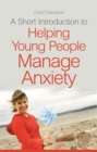 A Short Introduction to Helping Young People Manage Anxiety - Book