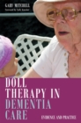 Doll Therapy in Dementia Care : Evidence and Practice - Book