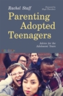 Parenting Adopted Teenagers : Advice for the Adolescent Years - Book
