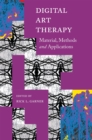 Digital Art Therapy : Material, Methods, and Applications - Book