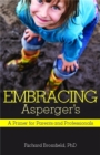 Embracing Asperger's : A Primer for Parents and Professionals - Book