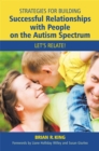Strategies for Building Successful Relationships with People on the Autism Spectrum : Let's Relate! - Book