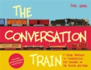 The Conversation Train : A Visual Approach to Conversation for Children on the Autism Spectrum - Book