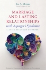Marriage and Lasting Relationships with Asperger's Syndrome (Autism Spectrum Disorder) : Successful Strategies for Couples or Counselors - Book