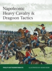 Napoleonic Heavy Cavalry & Dragoon Tactics - eBook