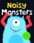 Noisy Monsters : Bright Baby Noisy Books - Book