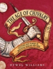 The Age of Chivalry : The Story of Medieval Europe, 950 to 1450 - eBook