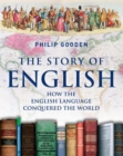 The Story of English : How the English Language Conquered the World - eBook
