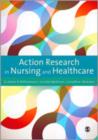 Action Research in Nursing and Healthcare - Book