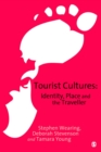 Tourist Cultures : Identity, Place and the Traveller - eBook