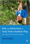 Risk & Adventure in Early Years Outdoor Play : Learning from Forest Schools - Book