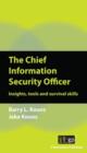 The Chief Information Security Officer : Insights, tools and survival skills - eBook