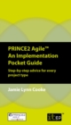 PRINCE2 Agile An Implementation Pocket Guide : Step-by-step advice for every project type - eBook