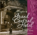 Glasgow's Grand Central Hotel : Glasgow's Most-loved Hotel - Book