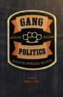 Gang Politics : Revolution, Repression, and Crime - eBook