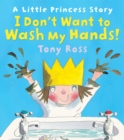 I Don't Want to Wash My Hands! - eBook