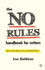 The No Rules Handbook for Writers : (Know the Rules So You Can Break Them) - Book