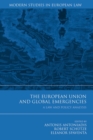 The European Union and Global Emergencies : A Law and Policy Analysis - Book