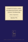 Competition Laws, Globalization and Legal Pluralism : China's Experience - Book