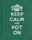 Keep Calm and Pot on : Good Advice for Gardeners - Book