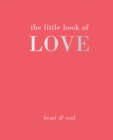 The Little Book of Love : Heart & Soul - Book